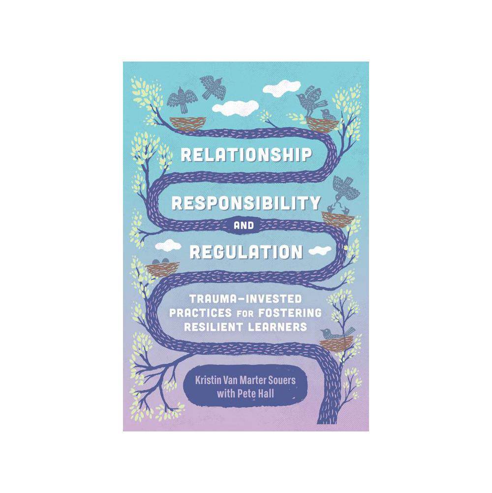 Van Marter Souers/Hall, Relationship, Responsibility, and Regulation, 9781416626855, Association of Supervision and Curriculum Development (ASCD), 2018, Education, Books, 888825